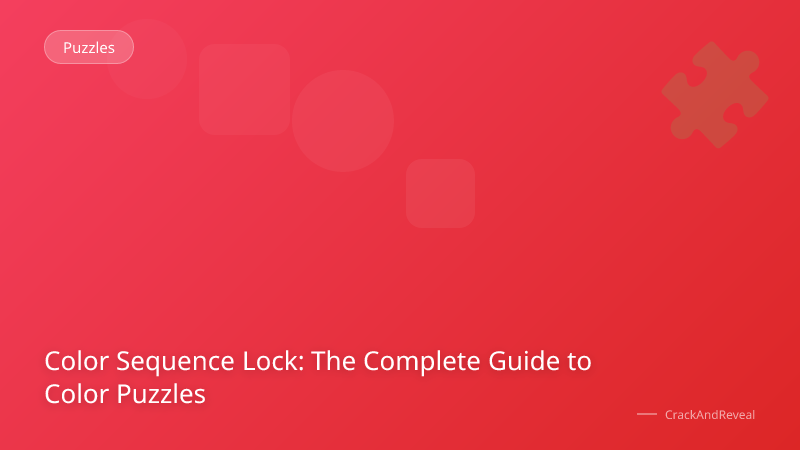 Color Sequence Lock: The Complete Guide to Color Puzzles