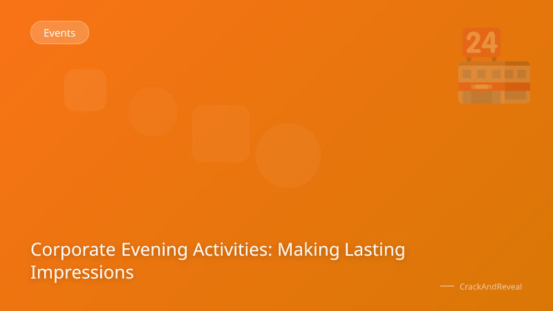 Corporate Evening Activities: Making Lasting Impressions