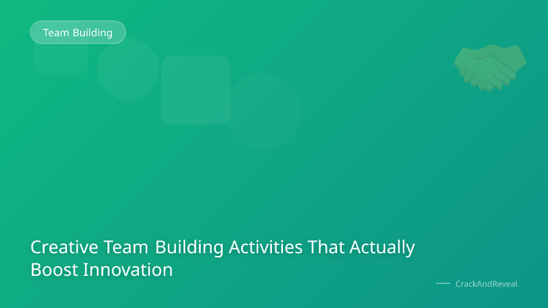 Creative Team Building Activities That Actually Boost Innovation