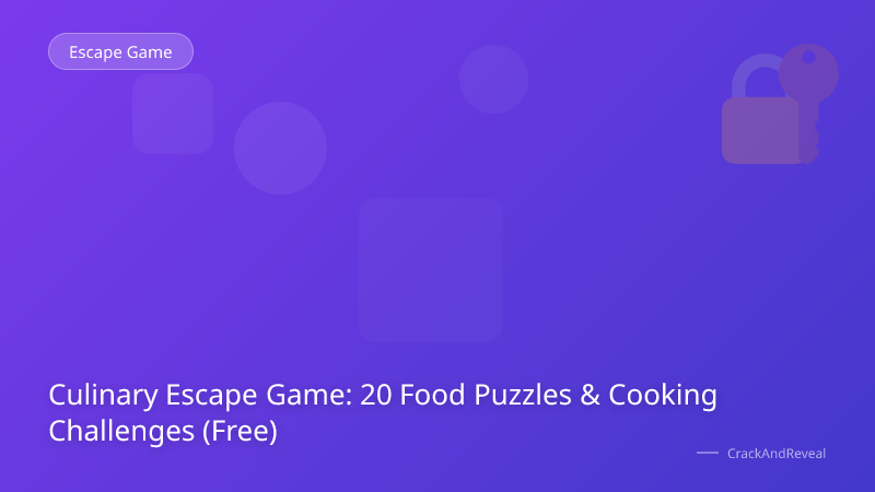 Culinary Escape Game: 20 Food Puzzles & Cooking Challenges (Free)