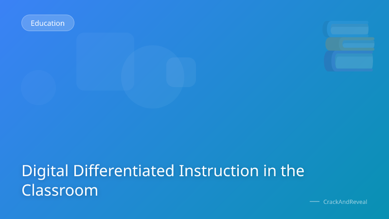 Digital Differentiated Instruction in the Classroom