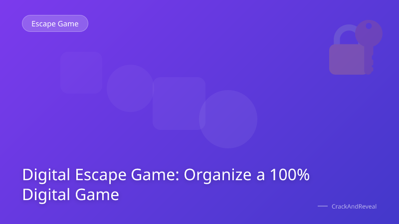 Digital Escape Game: Organize a 100% Digital Game