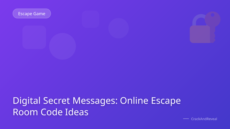 Digital Secret Messages: Online Escape Room Code Ideas