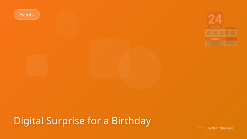 Digital Surprise for a Birthday