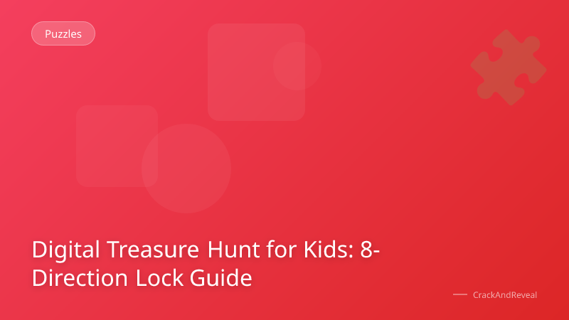 Digital Treasure Hunt for Kids: 8-Direction Lock Guide