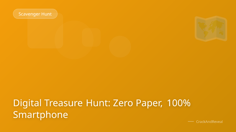 Digital Treasure Hunt: Zero Paper, 100% Smartphone