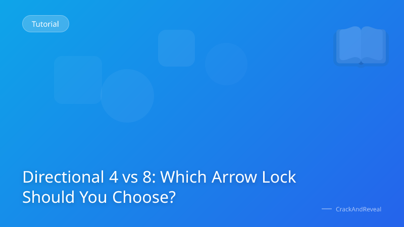 Directional 4 vs 8: Which Arrow Lock Should You Choose?