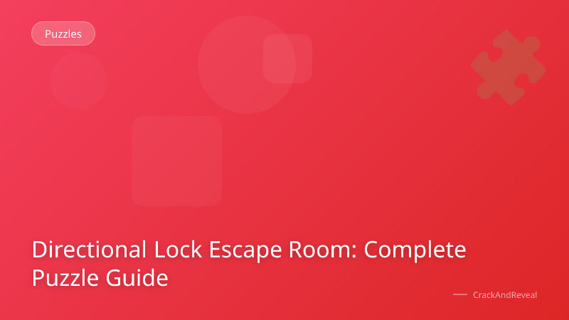 Directional Lock Escape Room: Complete Puzzle Guide