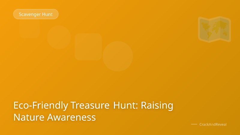 Eco-Friendly Treasure Hunt: Raising Nature Awareness