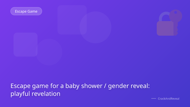 Escape game for a baby shower / gender reveal: playful revelation