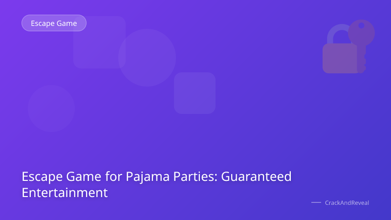 Escape Game for Pajama Parties: Guaranteed Entertainment
