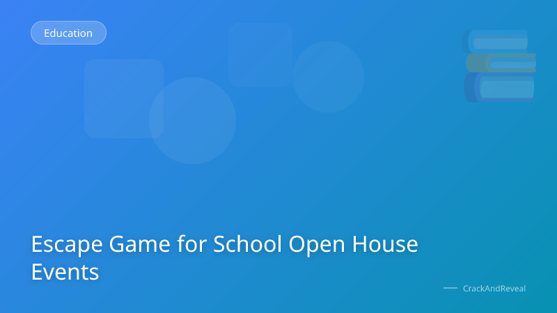 Escape Game for School Open House Events