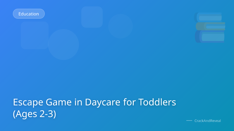 Escape Game in Daycare for Toddlers (Ages 2-3)
