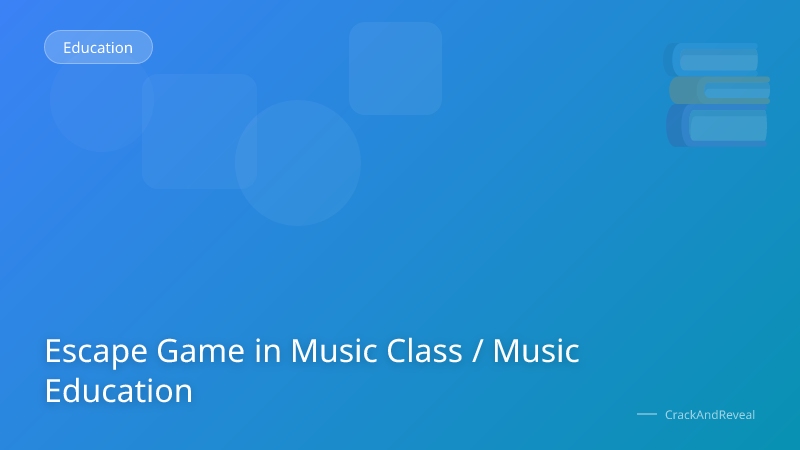 Escape Game in Music Class / Music Education