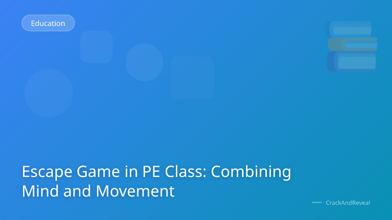 Escape Game in PE Class: Combining Mind and Movement