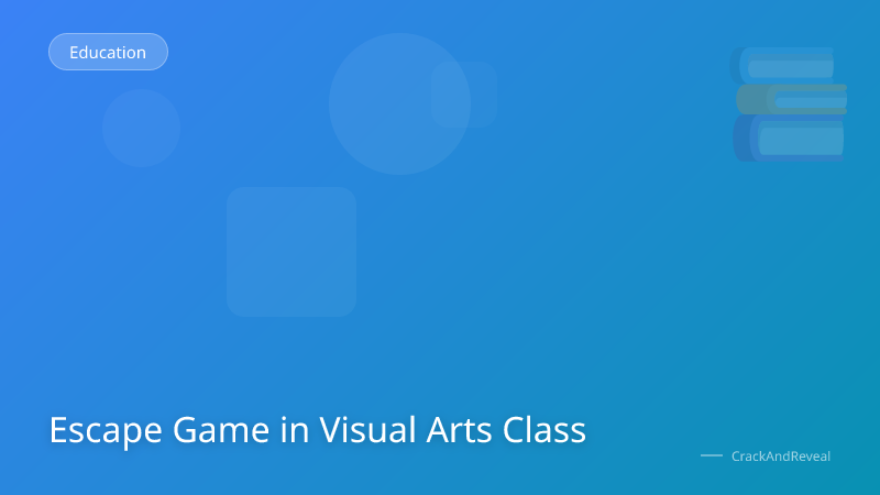 Escape Game in Visual Arts Class