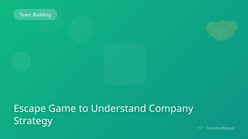 Escape Game to Understand Company Strategy