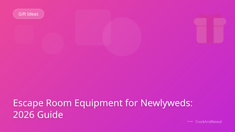 Escape Room Equipment for Newlyweds: 2026 Guide