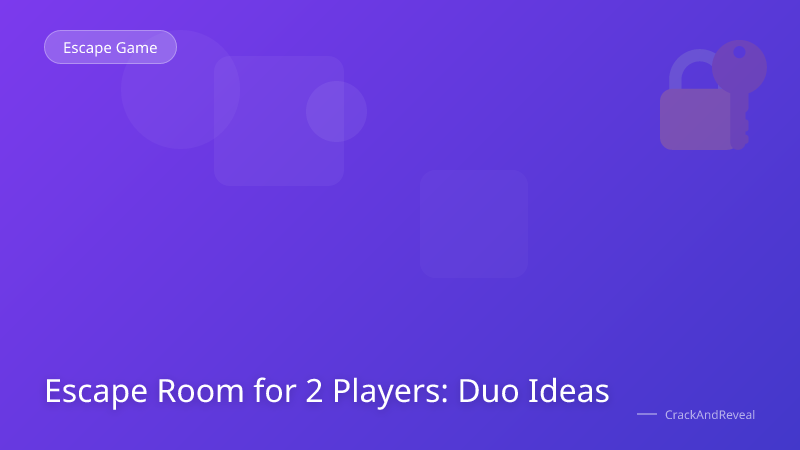 Escape Room for 2 Players: Duo Ideas