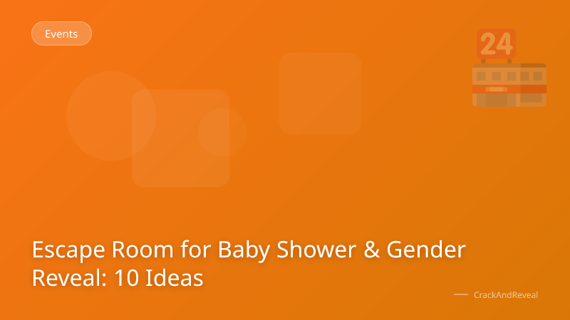 Escape Room for Baby Shower & Gender Reveal: 10 Ideas