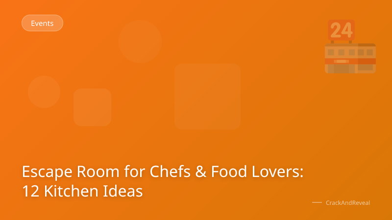 Escape Room for Chefs & Food Lovers: 12 Kitchen Ideas