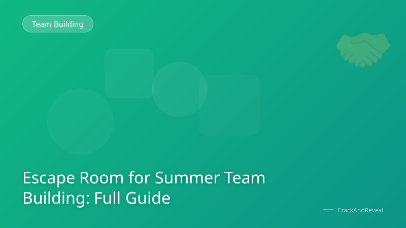Escape Room for Summer Team Building: Full Guide