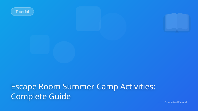 Escape Room Summer Camp Activities: Complete Guide