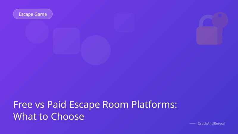 Free vs Paid Escape Room Platforms: What to Choose
