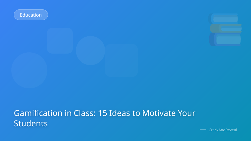 Gamification in Class: 15 Ideas to Motivate Your Students