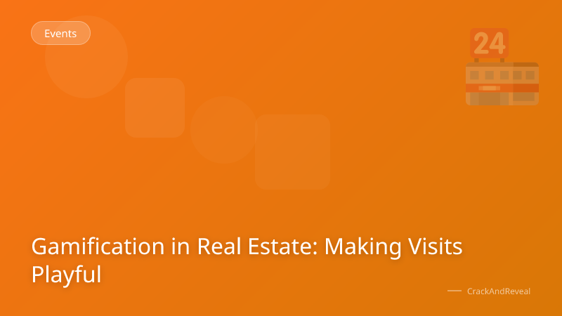 Gamification in Real Estate: Making Visits Playful
