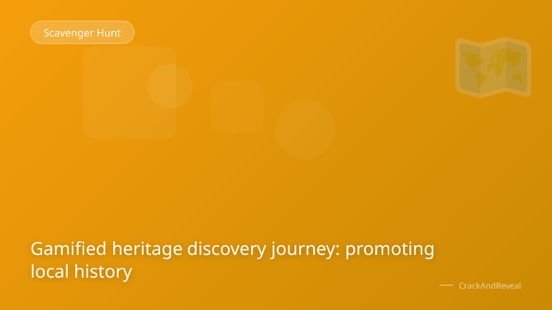 Gamified heritage discovery journey: promoting local history