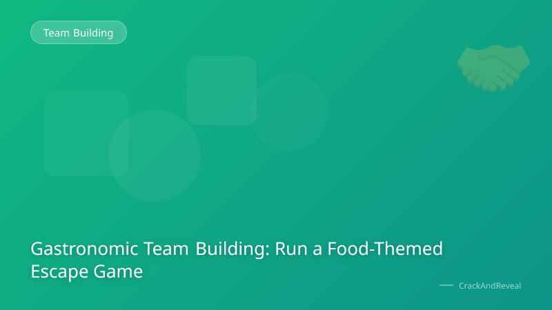 Gastronomic Team Building: Run a Food-Themed Escape Game