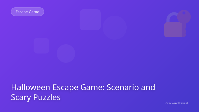 Halloween Escape Game: Scenario and Scary Puzzles