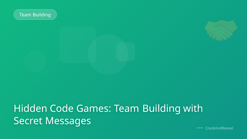 Hidden Code Games: Team Building with Secret Messages