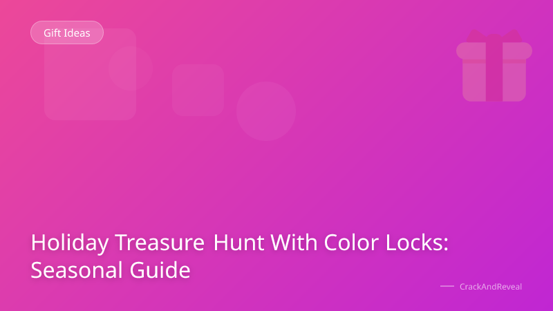 Holiday Treasure Hunt With Color Locks: Seasonal Guide