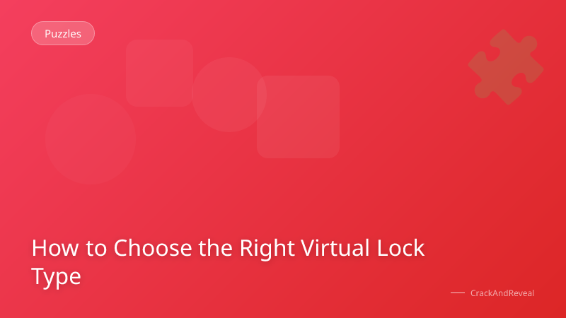 How to Choose the Right Virtual Lock Type