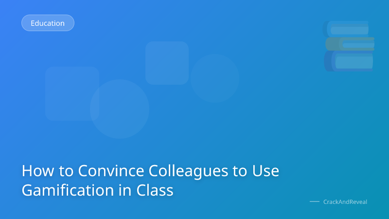 How to Convince Colleagues to Use Gamification in Class