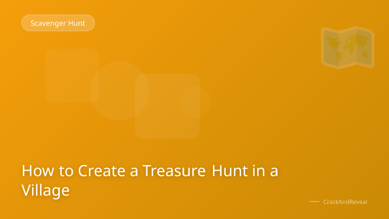 How to Create a Treasure Hunt in a Village