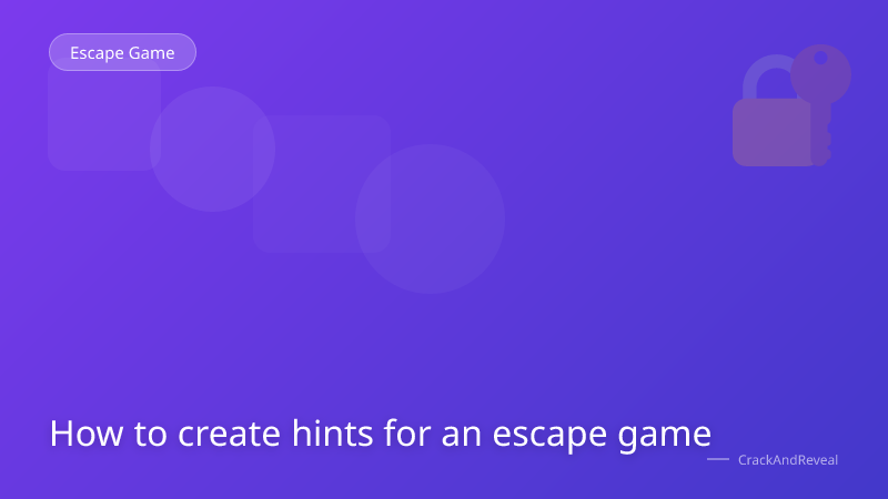 How to create hints for an escape game