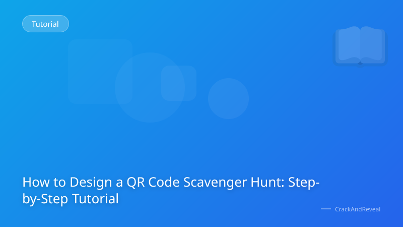 How to Design a QR Code Scavenger Hunt: Step-by-Step Tutorial