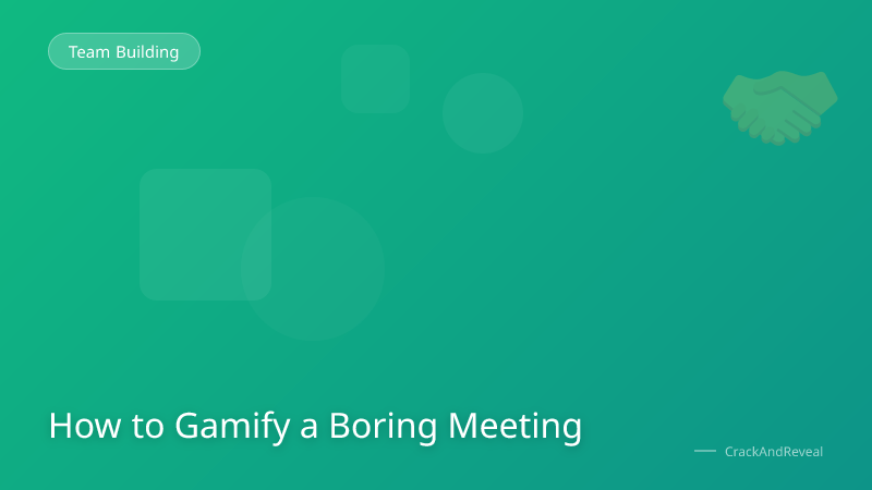 How to Gamify a Boring Meeting