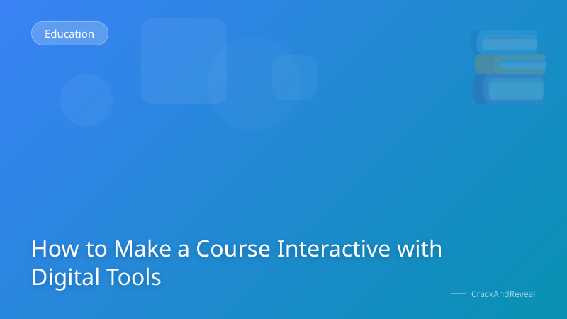 How to Make a Course Interactive with Digital Tools