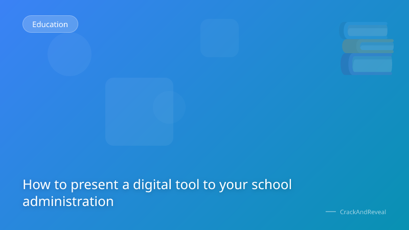 How to present a digital tool to your school administration