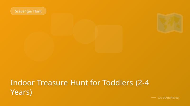 Indoor Treasure Hunt for Toddlers (2-4 Years)