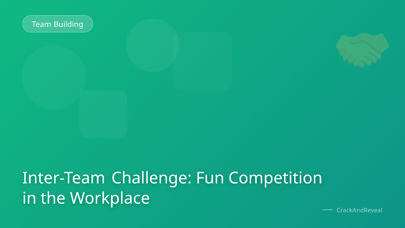 Inter-Team Challenge: Fun Competition in the Workplace