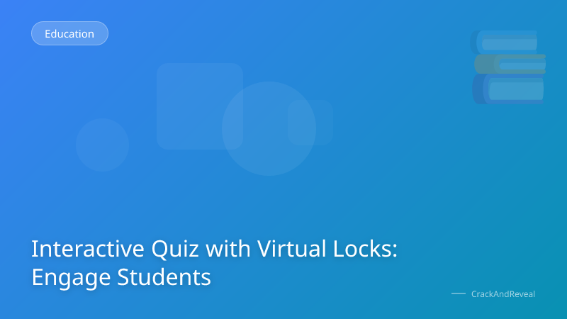 Interactive Quiz with Virtual Locks: Engage Students