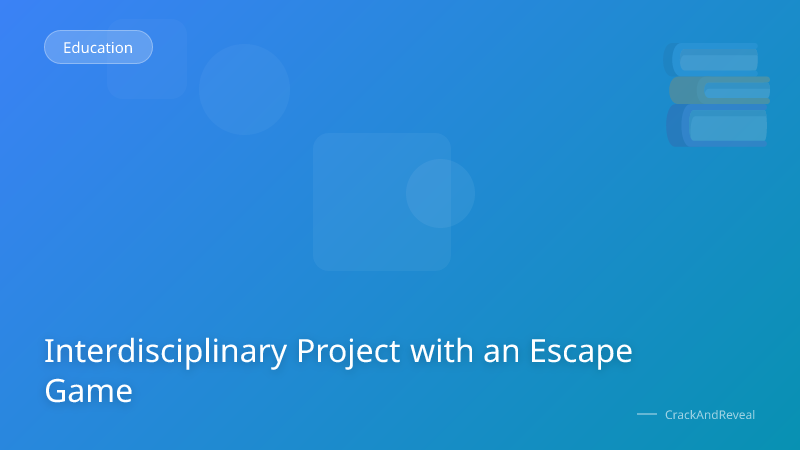 Interdisciplinary Project with an Escape Game
