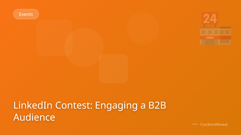 LinkedIn Contest: Engaging a B2B Audience