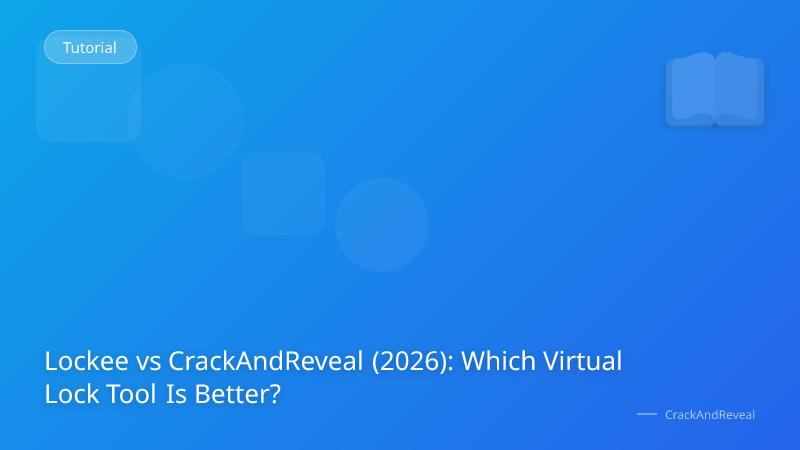 Lockee vs CrackAndReveal (2026): Which Virtual Lock Tool Is Better?