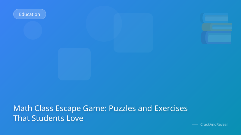Math Class Escape Game: Puzzles and Exercises That Students Love